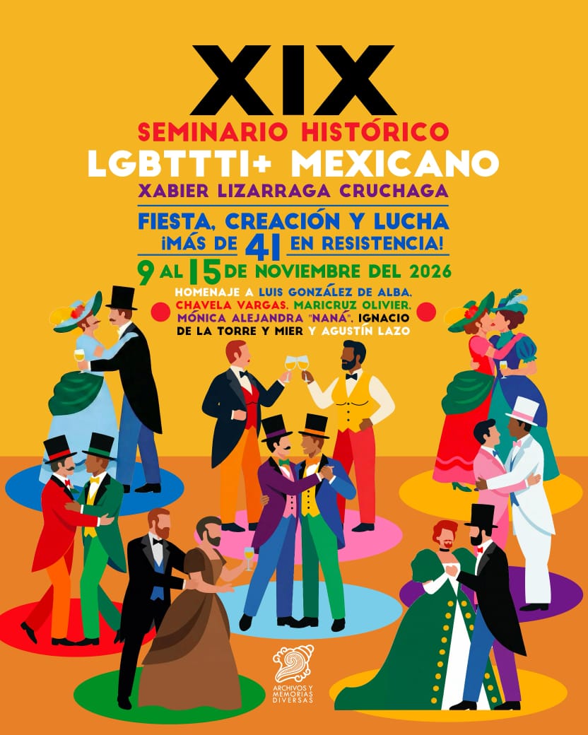 Cartel oficial — XIX Seminario Histórico LGBTTTIQ+ Mexicano · Fiesta, creación y lucha · 2026